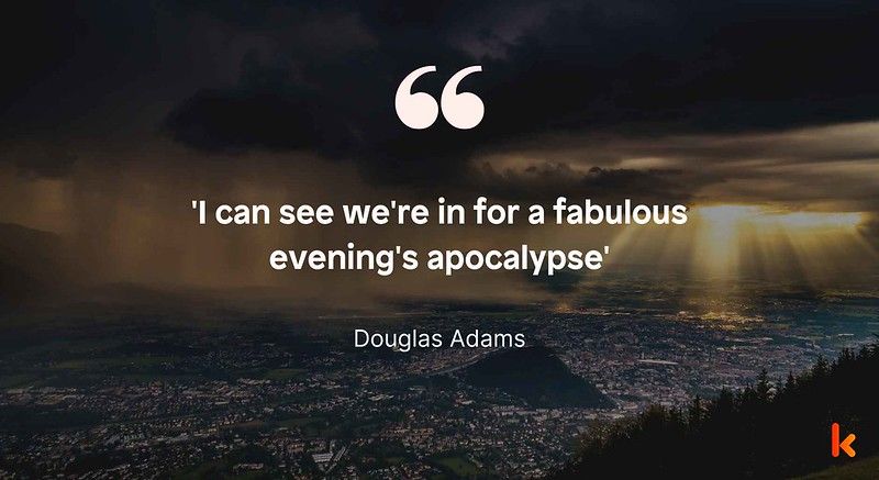 Apocalypse quote by Douglas Adams
