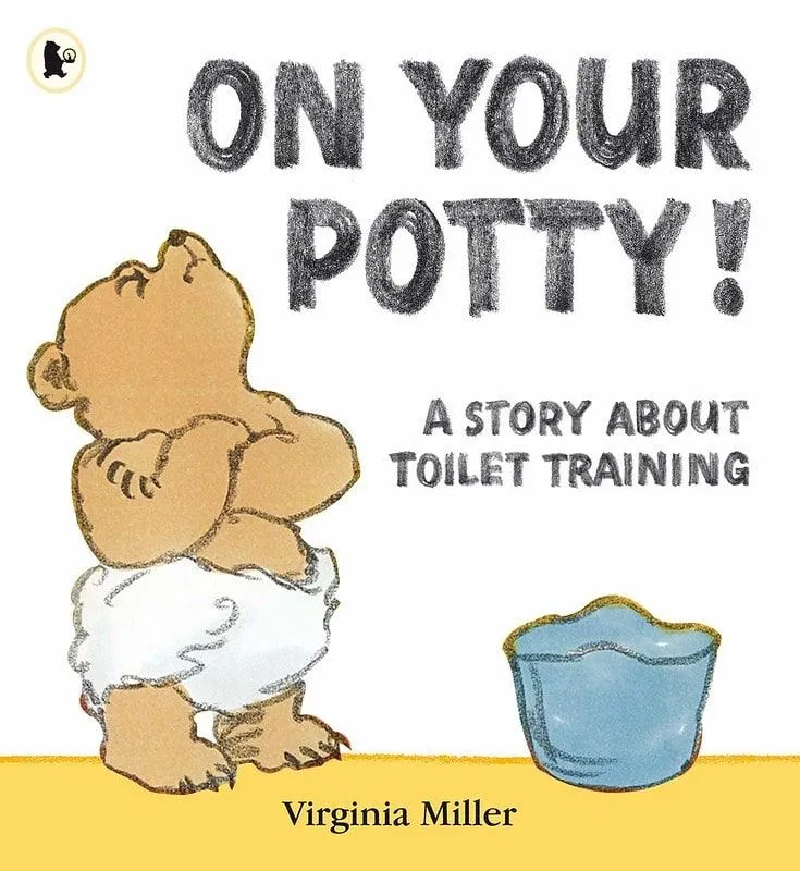 On Your Potty! A Story About Toilet Training by Virginia Miller