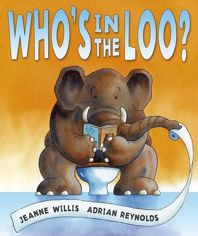 Who's In The Loo? By Jeanne Willis