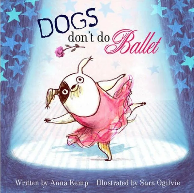 Cover of 'Dogs don't do Ballet' by Anna Kemp.