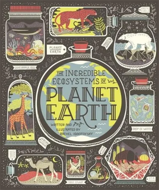 Cover of 'The Incredible Ecosystems of Planet Earth' by Rachel Ignotofsky.