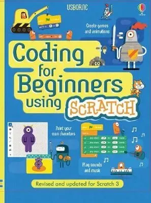Coding for Beginners: Using Scratch.