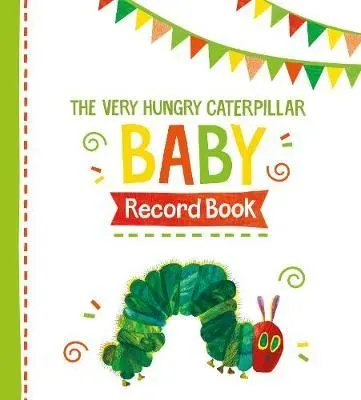 The Very Hungry Caterpillar Baby Record Book by Eric Carle