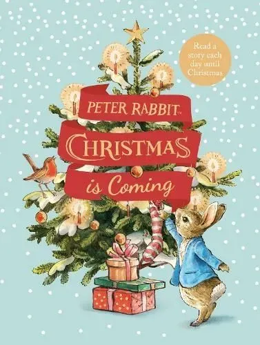 Peter Rabbit: Christmas Is Coming By Beatrix Potter.