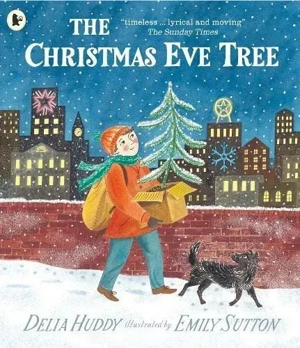 The Christmas Eve Tree By Delia Huddy, Illustrated By Emily Sutton.