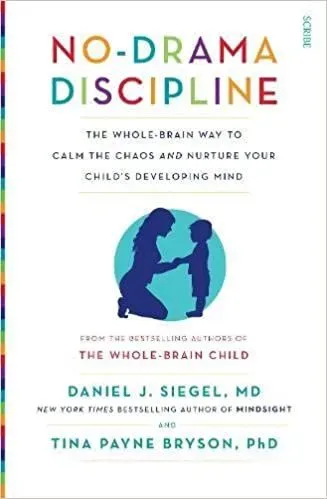 No-Drama Discipline, by Dr Tina Payne Bryson and Dr Daniel J Siegel - Amazon.