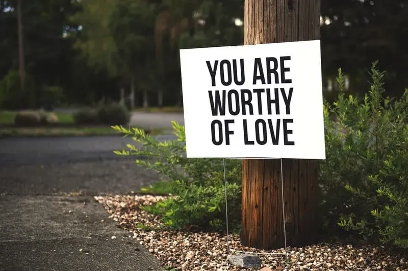 We need to remind ourselves everyday that we are worthy of love.