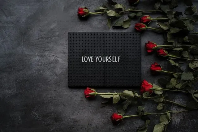 Self love will help you build a life long relationship of peace with yourself.