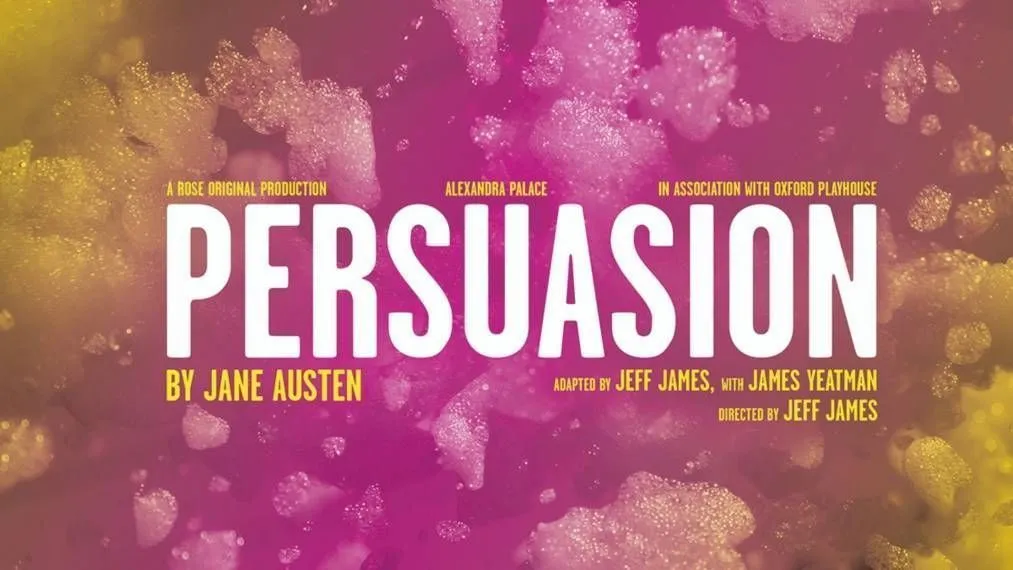 The brilliant adaptation from James Yeatman and Jeff James is now at the Rose Theatre. Buy Persuasion London tickets.