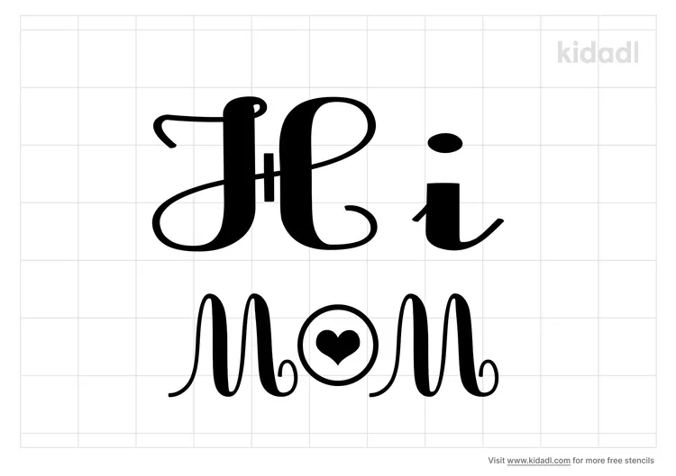 Hi Mom Stencils