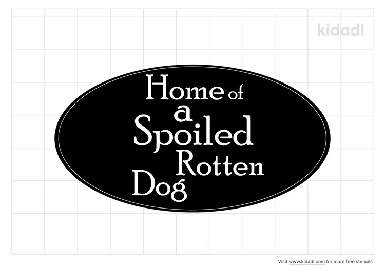 Home Of A Spoiled Rotten Dog Stencils