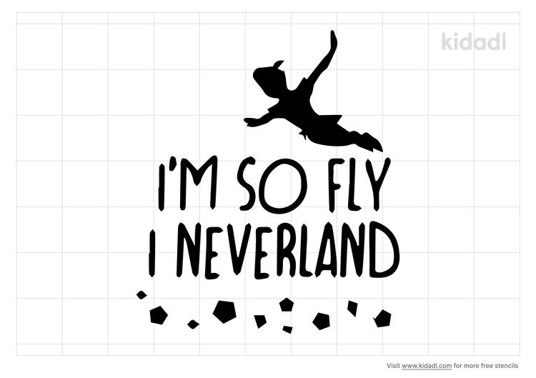 I M So Fly I Neverland Stencils Free Printable Words Quotes Stencils Kidadl And Words Quotes Stencils Free Printable Stencils Kidadl