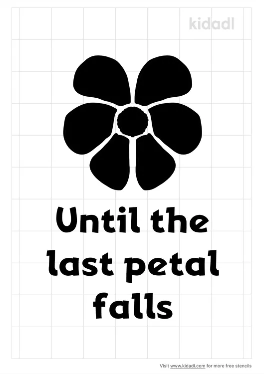 Until The Last Petal Falls Stencils