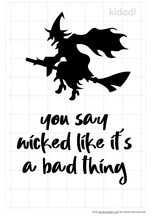 you-say-wicked-like-it-s-a-bad-thing-stencil