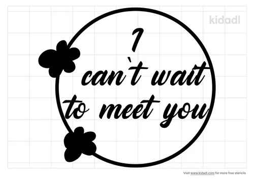 I-can't-wait-to-meet-you-stencil.png