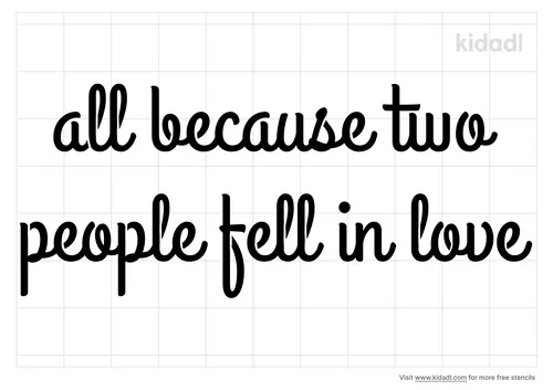 all-because-two-people-fell-in-love-stencil