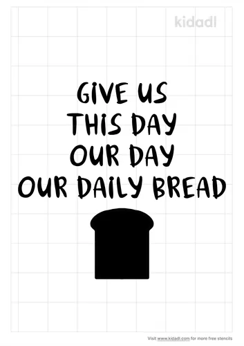 give-us-this-day-our-day-our-daily-bread-stencil.png