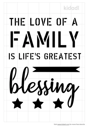 the-love-of-a-family-is-life-s-greatest-blessing-stencil