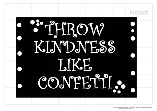 throw-kindness-like-confetti-stencil