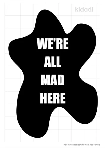 we're-all-mad-here-stencil.png